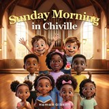 Sunday Morning in Chiville - Haman Gibson - 9798295866319