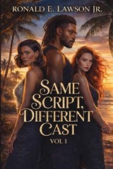 Same Script, Different Cast Vol 1 - Ronald E Lawson - 9798295867309