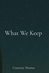 What We Keep - Courtney D Thomas - 9798295869433