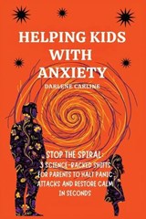 Helping Kids With Anxiety - Darlene Carline - 9798295871016