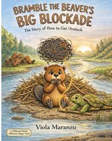 Bramble the Beaver's Big Blockade - Viola Maranzu - 9798295871771