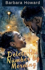 Delete His Number by Morning - Barbara Howard - 9798295874604