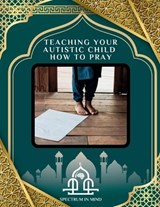 Teaching Your Autistic Child How to Pray - Spectrum In Mind - 9798295879555