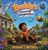 Buddy's Overactive Imagination - Deirdre J Mitchell - 9798295885495