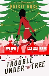 Samantha True's Trouble Under the Tree - Kristi Rose - 9798295887505