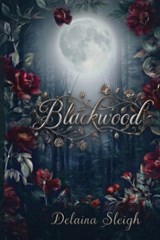 Blackwood - Delaina M Sleigh - 9798295888267