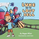 Luke and the Lost Bell - Megan Miller - 9798295889073