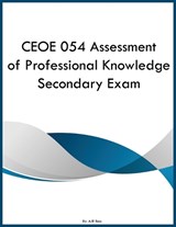 CEOE 054 Assessment of Professional Knowledge Secondary Exam - Ajr Ross - 9798295892462