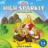 HIGH SPARKLE A Picture Book - Mark H Roberts - 9798295892813