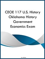 CEOE 117 U.S. History Oklahoma History Government Economics Exam - Ajr Ross - 9798295894701