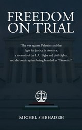 Freedom on Trial - Michel Shehadeh - 9798295896774