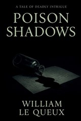 Poison Shadows - William Le Queux - 9798295898297