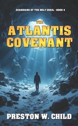The Atlantis Covenant - Preston William Child - 9798296370952