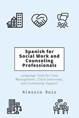 Spanish for Social Work and Counseling Professionals - Alessio Ruiz - 9798296425195