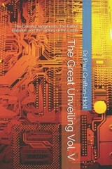 The Great Unveiling Vol. V - Paul Anthony Grafton-Holt - 9798296501813