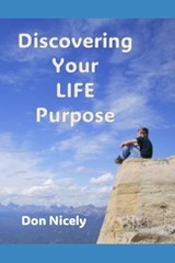Discovering Your Life Purpose - Don Nicely - 9798296654793
