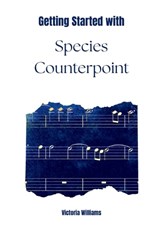 Getting Started with Species Counterpoint - Victoria Williams - 9798296673176