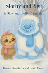 Slothy and Yeti - Kevin Fagan ; Kseniia Kravtsova - 9798296823571