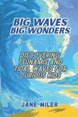 Big Waves, Big Wonders - Jane Miler - 9798297052550