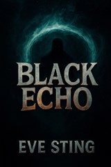 Black Echo - Eve Sting - 9798297138049