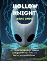 Powell, S: HOLLOW KNIGHT GAME GUIDE - Steve C Powell - 9798297280205