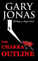 The Chakra Outline - Angie Cabot ; Gary Jonas - 9798297383937