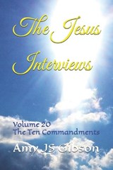 The Jesus Interviews - Almighty God ; Holy Spirit ; Amy Js Gibson - 9798297412231
