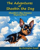 The Adventures of Shoobin the Dog - Christopher Russell - 9798297461628