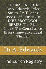 THE BIAS INDEX by Dr A. Edwards, Tyler Smith, Dr. T. Jones (Book 1 of THE VOIR DIRE PROTOCOL SERIES - Tyler Smith ; T Jones ; A Edwards - 9798297520356