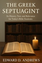 The Greek Septuagint - Edward D Andrews - 9798297768000