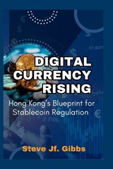 Digital Currency Rising - Steve Jf Gibbs - 9798297890749