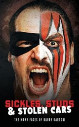 Sickles, Studs & Stolen Cars: The Many Faces of Barry Darsow - Graham Johnson - 9798298140904