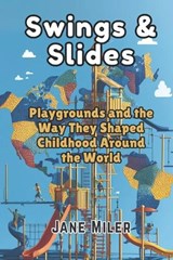 Swings & Slides - Jane Miler - 9798298193979