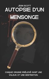 Autopsie d'un mensonge - Jean Scott - 9798298280174