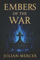 Embers of the War - Julian Mercer - 9798298321297