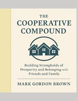 The Cooperative Compound - Mark Gordon Brown - 9798298325615