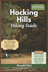 Hocking hills hiking guide 2025/2026: Scenic Trails, Hidden Caves, and Waterfall Wonders - Your Complete Adventure Companion to Ohio's Hocking Hills - Donald Clint - 9798298334860