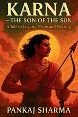 Karna - The Son of the Sun - Pankaj Sharma - 9798298488075