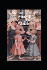 Stormy Mouse and Windy Have a May Day in March - Margie Nelson - 9798298783828