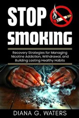 Stop Smoking - Diana G Waters - 9798298785525