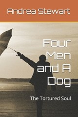 Four Men and A Dog - Andrea Stewart - 9798298849869