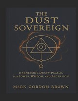 The Dust Sovereign - Mark Gordon Brown - 9798298907453
