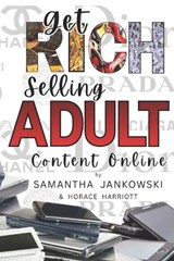 Get Rich Selling Adult Content Online - Horace Harriott - 9798298910972