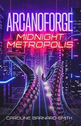 Arcanoforge - Caroline Barnard-Smith - 9798299023145