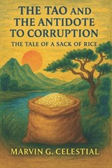 The Tao and Antidote to Corruption - Marvin G Celestial - 9798299082012