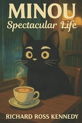 Minou - Spectacular Life - Richard Ross Kennedy - 9798299178807