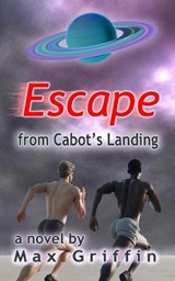Escape from Cabot's Landing - Max Griffin - 9798299184594
