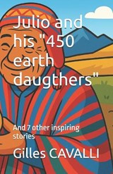 Julio and his "450 earth daugthers" - Gilles Cavalli - 9798299241822