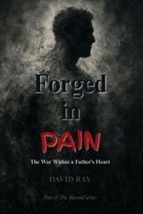 Forged in Pain - David Ray - 9798299377101
