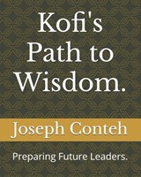 Kofi's Path to Wisdom. - Joseph Gbanabom Conteh - 9798300096625